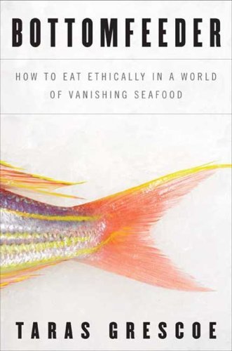 Book to read about how to eat ethically in a world of vanishing seafood
